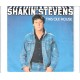SHAKIN STEVENS - This ole house